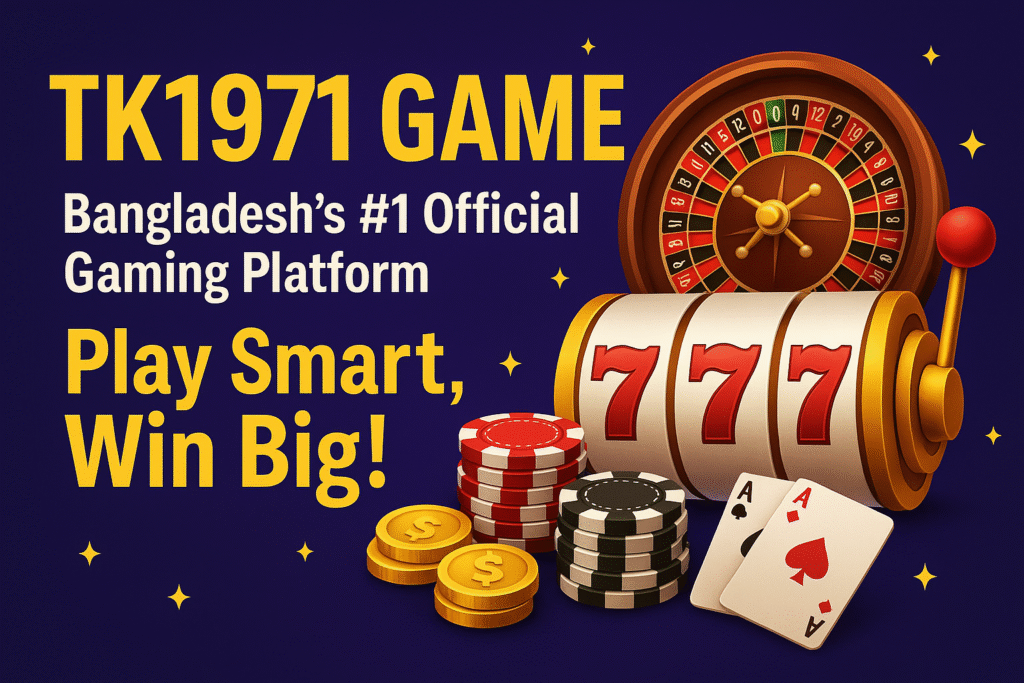 TK1971, TK 1971, TK1971 GAME, TK 1971 GAME, TK1971 Bangladesh, TK1971 LOGIN, TK1971 App, TK1971 Login, TK1971 Register, TK1971 Official, TK1971 Casino, TK1971 Sports, TK1971 Betting, TK1971 App Download, TK1971 Apk, TK1971 Mobile App, TK1971 Online Casino, TK1971 Live Casino, TK1971 Slots, TK1971 Aviator, TK1971 Poker, TK1971 Roulette, TK1971 Blackjack, TK1971 Cricket Betting, TK1971 Football Betting, TK1971 Bonus, TK1971 Free Spins, TK1971 Register Bonus, TK1971 28 Taka Bonus, TK1971 Fast Withdrawal, TK1971 Instant Deposit, TK1971 bKash Payment, TK1971 Nagad Payment, TK1971 Rocket Cashout, TK1971 Secure Login, TK1971 Trusted Platform, TK1971 Safe Gaming, TK1971 VIP Program, TK1971 Tournament, TK1971 Jackpot, TK1971 Fast Game, TK1971 App Update, TK1971 Crypto Deposit, TK1971 BD Casino, TK1971 BD Sports, TK1971 BD Official, টিকে১৯৭১, টিকে১৯৭১ GAME, টিকে১৯৭১ ফুটবল, টিকে১৯৭১ ক্রিকেট, টিকে১৯৭১ লাইভ ক্যাসিনো, টিকে১৯৭১ স্লট গেম, টিকে১৯৭১ বোনাস, টিকে১৯৭১ পেমেন্ট, টিকে১৯৭১ ভিআইপি প্রোগ্রাম
